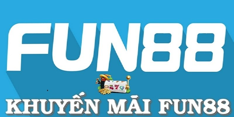 Khuyến mãi Fun88 với nhiều ưu điểm 